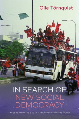 In Search of New Social Democracy: Insights from the South - Implications for the North - Trnquist, Olle