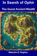 In Search of Ophir: The Quest Ancient Wealth