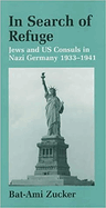 In Search of Refuge: Jews and Us Consuls in Nazi Germany 1933-1941