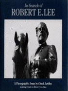 In Search of Robert E. Lee - Lawliss, Chuck