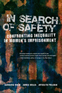 In Search of Safety: Confronting Inequality in Women's Imprisonment Volume 3