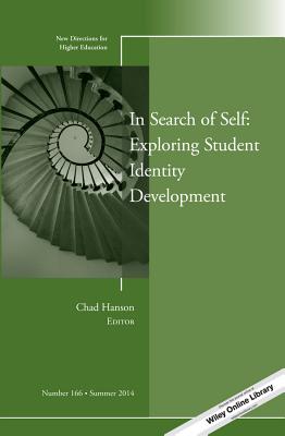 In Search of Self: Exploring Student Identity Development: New Directions for Higher Education, Number 166 - Hanson, Chad (Editor)