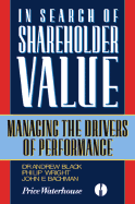 In Search of Shareholder Value: Managing the Seven Drivers of Performance