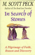 In Search of Stones: A Pilgrimage of Faith, Reason and Discovery - Peck, M. Scott