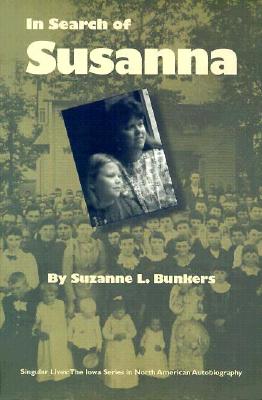 In Search of Susanna - Bunkers, Suzanne L, and Stone, Albert E (Foreword by)