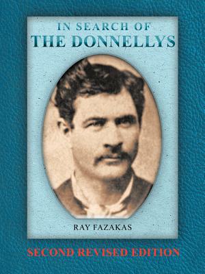 In Search of the Donnellys: Second Revised Edition - Fazakas, Ray