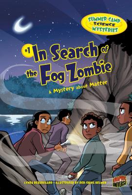 In Search of the Fog Zombie: A Mystery about Matter - Beauregard, Lynda