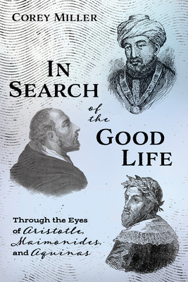 In Search of the Good Life - Miller, Corey