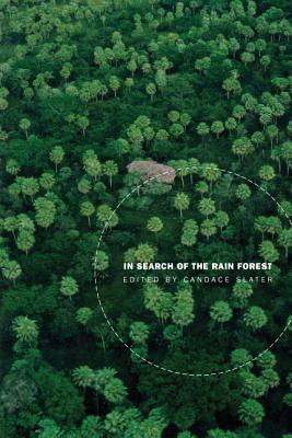 In Search of the Rain Forest - Slater, Candace (Editor)