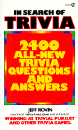 In Search of Trivia: 2400 All-New Trivia Questions and Answers - Rovin, Jeff