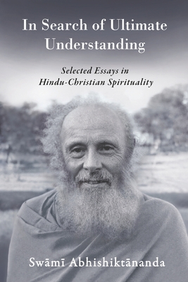 In Search of Ultimate Understanding - Abhishiktananda, Swami