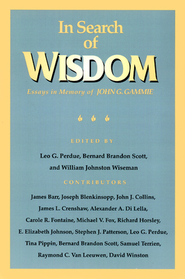 In Search of Wisdom - Perdue, Leo G (Editor), and Scott, Bernard Brandon (Editor), and Wiseman, William Johnston (Editor)