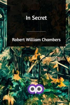 In Secret - Chambers, Robert William