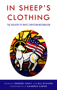 In Sheep's Clothing: The Idolatry of White Christian Nationalism