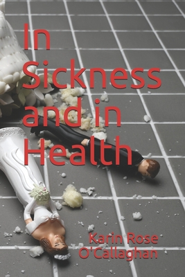 In Sickness and in Health: Marriage vows just aren't what they used to be. - Taylor, Merrily E (Editor), and Herlinger, Shenoa (Editor), and Marshall Esq, William N (Contributions by)