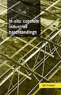 In-situ Concrete Industrial Hardstandings: Their Specification, Design, Construction and Behaviour