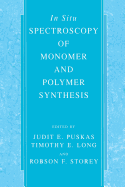 In Situ Spectroscopy of Monomer and Polymer Synthesis
