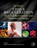 In Situ Tissue Regeneration: Host Cell Recruitment and Biomaterial Design