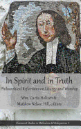In Spirit and in Truth: Philosophical Reflections on Liturgy and Worship