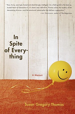 In Spite of Everything: A Memoir - Thomas, Susan Gregory