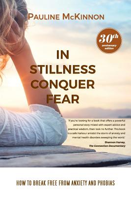 In Stillness Conquer Fear: 30th Anniversary Edition - McKinnon, Pauline