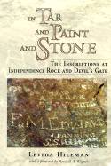 In Tar and Paint and Stone: The Inscriptions at Independence Rock and Devil's Gate