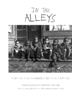 In the Alleys: Kids in the Shadow of the Capitol - Frankel, Godfrey (Photographer), and Parks, Gordon, Jr. (Foreword by), and Goldstein, Laura (Text by)
