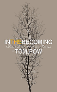 In the Becoming: Selected and New Poems