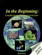 In the Beginning: Compelling Evidence for Creation & the Flood