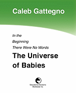 In the Beginning There Were No Words: The Universe of Babies