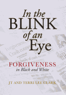 In the Blink of an Eye: Forgiveness in Black and White