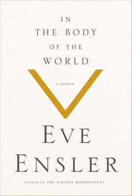 In the Body of the World - Ensler, Eve