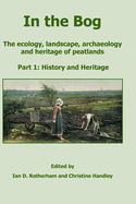 In the Bog, The ecology, landscape, archaeology and heritage of peatlands Part 2: Ecology, Management & Conservation