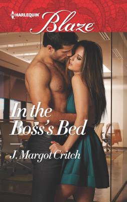 In the Boss's Bed - Critch, J Margot