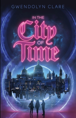 In the City of Time - Clare, Gwendolyn