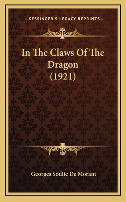 In the Claws of the Dragon (1921) - De Morant, Georges Soulie