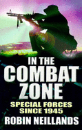 In the Combat Zone: History of Special Forces Since 1945