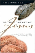 In the Company of Jesus: Finding Unconventional Wisdom and Unexpected Hope