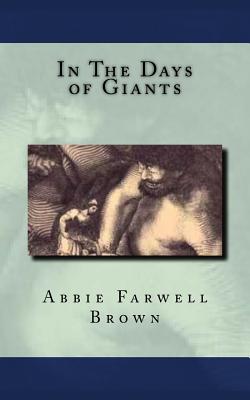 In the Days of Giants - Brown, Abbie Farwell