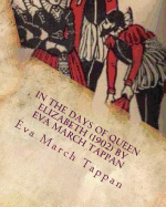 In the Days of Queen Elizabeth (1902) by Eva March Tappan