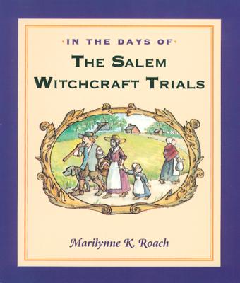 In the Days of the Salem Witchcraft Trials - Roach, Marilynne K