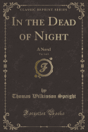 In the Dead of Night, Vol. 3 of 3: A Novel (Classic Reprint)