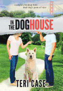 In the Doghouse: A Couple's Breakup from Their Dog's Point of View