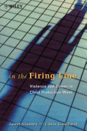 In the Firing Line: Violence and Power in Child Protection Work