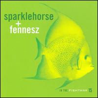 In the Fishtank, Vol. 15 - Sparklehorse / Fennesz