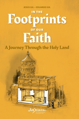 In the Footprints of Our Faith: A Journey Through the Holy Land - Gil, Jess, and Gil, Eduardo