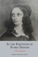 In the Footsteps of Flora Tristan: A Political Biography
