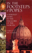 In the Footsteps of Popes: A Spirited Guide to the Treasures of the Vatican