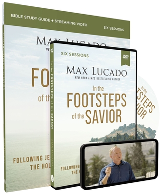 In the Footsteps of the Savior Study Guide with DVD: Following Jesus Through the Holy Land - Lucado, Max, and Lucado, Andrea