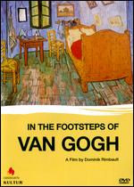 In the Footsteps of Van Gogh - 